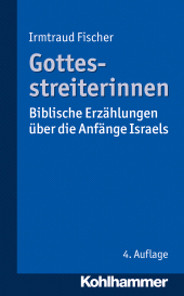 E-book, Gottesstreiterinnen : Biblische Erzählungen über die Anfänge Israels, Kohlhammer Verlag