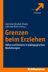 E-book, Grenzen beim Erziehen : Nähe und Distanz in pädagogischen Beziehungen, Kohlhammer Verlag