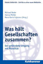 E-book, Was hält Gesellschaften zusammen? : Der gefährdete Umgang mit Pluralität, Kohlhammer Verlag