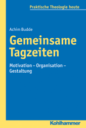 E-book, Gemeinsame Tagzeiten : Motivation - Organisation - Gestaltung, Kohlhammer Verlag
