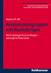 E-book, Reminiszenzgruppen mit Hochaltrigen : Anthropologische Grundlagen - salutogene Potenziale, Kohlhammer Verlag
