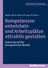 E-book, Kompetenzen entwickeln und Arbeitsplätze attraktiv gestalten : Antworten auf den demografischen Wandel, Kohlhammer Verlag