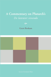 eBook, A Commentary on Plutarch's De latenter vivendo, Roskam, Geert, Leuven University Press