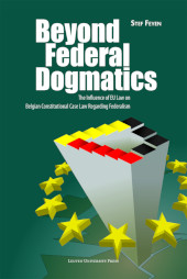 E-book, Beyond Federal Dogmatics : The Influence of EU Law on Belgian Constitutional Case Law Regarding Federalism, Leuven University Press