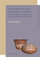 eBook, Les peintures sur vases de Nagada I - Nagada II : Nouvelle approche sémiologique de l'iconographie prédynastique, Leuven University Press