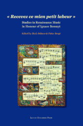 E-book, Recevez ce mien petit labeur : Studies in Renaissance Music in Honour of Ignace Bossuyt, Leuven University Press