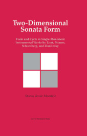 E-book, Two-Dimensional Sonata Form : Form and Cycle in Single-Movement Instrumental Works by Liszt, Strauss, Schoenberg and Zemlinsky, Leuven University Press