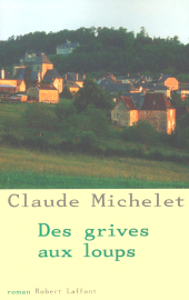 E-book, Des grives aux loups-tome 1-NE : Des grives aux loups-tome 1, Éditions Robert Laffont