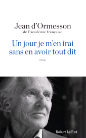 E-book, Un jour je m'en irai sans en avoir tout dit, Éditions Robert Laffont