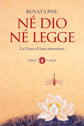 eBook, Né Dio né legge : la Cina e il caos armonioso, Laterza