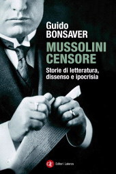 E-book, Mussolini censore : storie di letteratura, dissenso e ipocrisia, Laterza