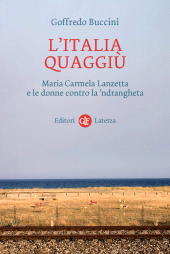 E-book, L'Italia quaggiù : Maria Carmela Lanzetta e le donne contro la 'ndrangheta, Laterza