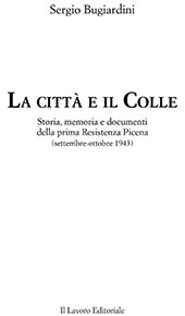 E-book, La città e il colle. Storia, memoria e documenti della prima resistenza picena (settembre-ottobre 1943), Il Lavoro Editoriale