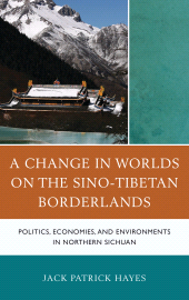 E-book, A Change in Worlds on the Sino-Tibetan Borderlands : Politics, Economies, and Environments in Northern Sichuan, Lexington Books