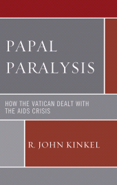 eBook, Papal Paralysis : How the Vatican Dealt with the AIDS Crisis, Lexington Books