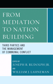 E-book, From Mediation to Nation-Building : Third Parties and the Management of Communal Conflict, Lexington Books
