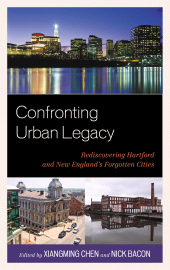 E-book, Confronting Urban Legacy : Rediscovering Hartford and New England's Forgotten Cities, Lexington Books