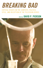 E-book, Breaking Bad : Critical Essays on the Contexts, Politics, Style, and Reception of the Television Series, Pierson, David P., Lexington Books