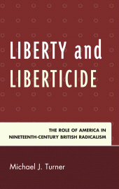 E-book, Liberty and Liberticide : The Role of America in Nineteenth-Century British Radicalism, Lexington Books