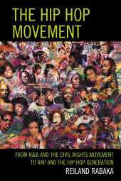E-book, The Hip Hop Movement : From R&B and the Civil Rights Movement to Rap and the Hip Hop Generation, Lexington Books