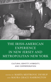 E-book, The Irish-American Experience in New Jersey and Metropolitan New York : Cultural Identity, Hybridity, and Commemoration, Lexington Books