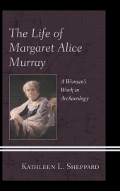 eBook, The Life of Margaret Alice Murray : A Woman's Work in Archaeology, Lexington Books