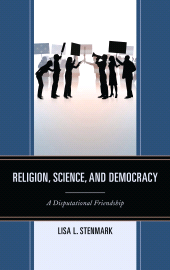 E-book, Religion, Science, and Democracy : A Disputational Friendship, Lexington Books