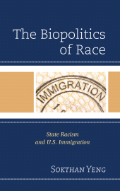 E-book, The Biopolitics of Race : State Racism and U.S. Immigration, Lexington Books