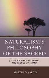 eBook, Naturalism's Philosophy of the Sacred : Justus Buchler, Karl Jaspers, and George Santayana, Lexington Books
