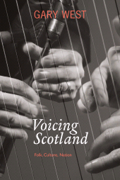 E-book, Voicing Scotland : Folk, Culture, Nation, Luath Press