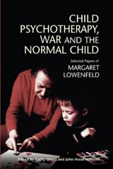 eBook, Child Psychotherapy, War and the Normal Child : Selected Papers of Margaret Lowenfeld, Liverpool University Press