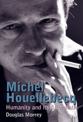E-book, Michel Houellebecq : Humanity and its Aftermath, Liverpool University Press