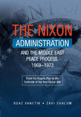 E-book, The Nixon Administration and the Middle East Peace Process, 1969-1973 : From the Rogers Plan to the Outbreak of the Yom Kippur War, Liverpool University Press