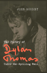 E-book, The Poetry of Dylan Thomas : Under the Spelling Wall, Liverpool University Press