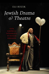 eBook, Jewish Drama & Theatre : From Rabbinical Intolerance to Secular Liberalism, Liverpool University Press