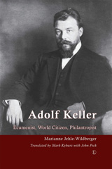 E-book, Adolf Keller : Ecumenist, World Citizen, Philanthropist, Jehle-Wildberger, Marianne, The Lutterworth Press