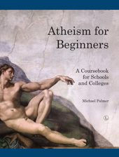 eBook, Atheism for Beginners : A course book for schools and colleges, Palmer, Michael, The Lutterworth Press