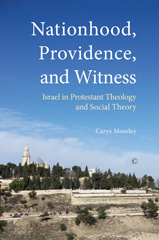 E-book, Nationhood, Providence, and Witness : Israel in Modern Theology and Social Theory, The Lutterworth Press