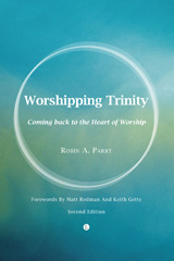 eBook, Worshipping Trinity : Coming Back to the Heart of Worship, Parry, Robin A., The Lutterworth Press