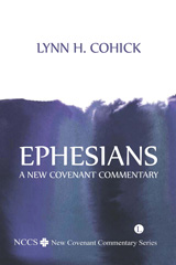 E-book, Ephesians : A New Covenant Commentary, Cohick, Lynn H., The Lutterworth Press