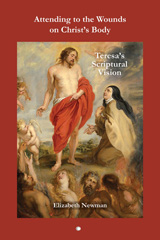 E-book, Attending to the Wounds on Christ's Body : Teresa's Scriptural Vision, The Lutterworth Press