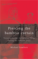 E-book, Piercing the bamboo curtain : Tentative bridge-building to China during the Johnson years, Manchester University Press