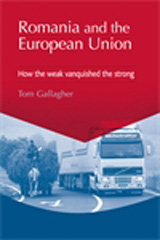 E-book, Romania and the European Union : How the weak vanquished the strong, Manchester University Press