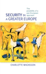 eBook, Security in a greater Europe : The possibility of a pan-European approach, Manchester University Press