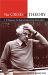 E-book, Crisis of Theory : E.P. Thompson, the new left and postwar British politics, Manchester University Press
