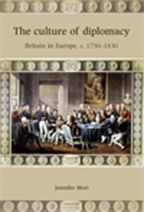 E-book, Culture of Diplomacy : Britain in Europe, c.1750-1830, Mori, Jennifer, Manchester University Press