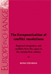 eBook, Europeanisation of Conflict Resolutions : Regional integration and conflicts from the 1950s to the 21st century, Manchester University Press