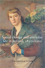 E-book, Social change and everyday life in Ireland, 1850-1922, Manchester University Press