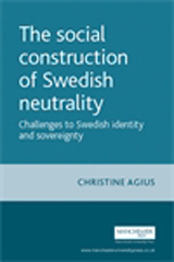 E-book, Social construction of Swedish neutrality : Challenges to Swedish identity and sovereignty, Agius, Christine, Manchester University Press