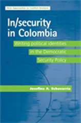 E-book, In/security in Colombia : Writing political identities in the Democratic Security Policy, Manchester University Press